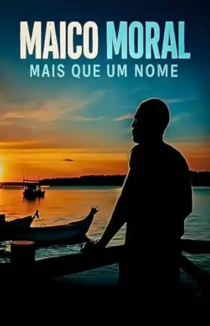 Maico Moral–Mais Que Um Nome: Mais Que Um Nome – Maico  Moral