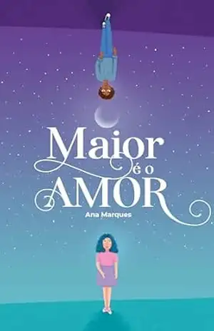 Maior é o amor – Ana Marques