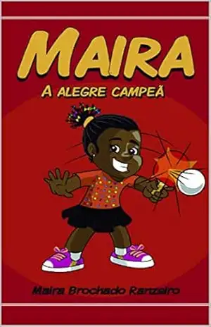 Capa do livro Maira: A alegre campeã - Maira Brochado Ranzeiro