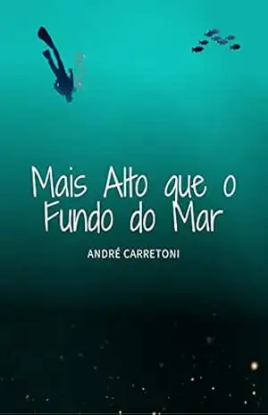 Mais Alto que o Fundo do Mar – André Carretoni Mais Alto que o Fundo do Mar – André Carretoni