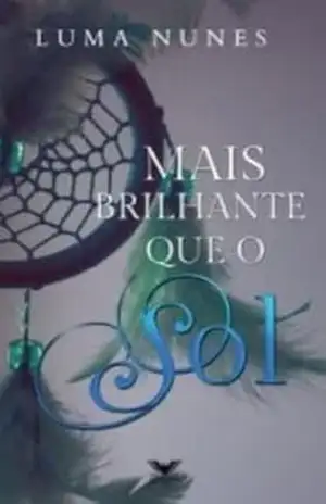 Capa do livro Mais Brilhante Que O Sol - Luma Nunes