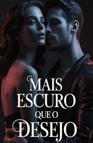 Mais Escuro que o Desejo – Um Romance de Paixão e Segredos – Juliana Soares