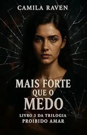 Mais Forte que o Medo: Livro 3 da Trilogia Proibido Amar – Camila Raven