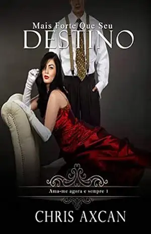 Mais Forte Que Seu Destino: Trilogia – Livro 1 – Chris Axcan