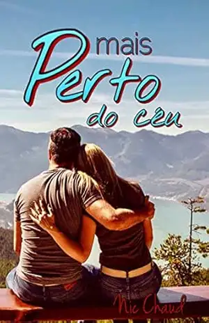 Capa do livro Mais perto do Céu (Loucas por Romance Livro 2) - Nic Chaud