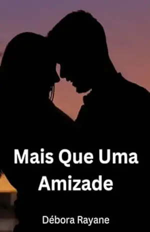 Mais Que Uma Amizade - Débora Rayane Mais Que Uma Amizade - Débora Rayane