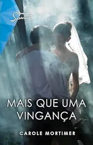 Mais que uma vingança – Carole Mortimer