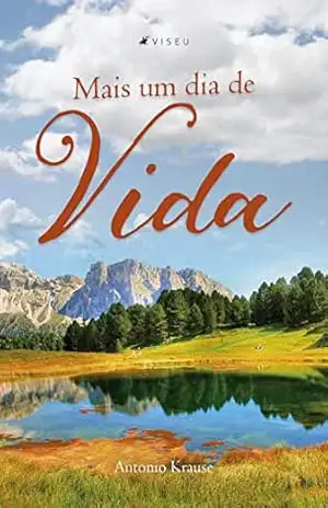 Mais um dia de vida – Antonio Krause