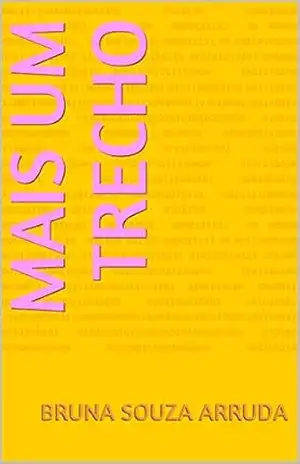 MAIS UM TRECHO – Bruna Souza Arruda