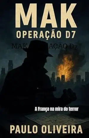 MAK Operação D7: A França na mira do terror – Paulo OLIVEIRA