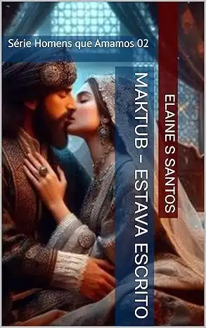 Baixar Maktub – Estava Escrito: Série Homens que Amamos 02 pdf, epub, mobi, eBook