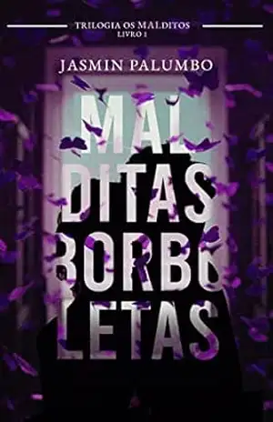 Capa do livro Malditas Borboletas (Trilogia Os Malditos Livro 1) - Jasmin Palumbo