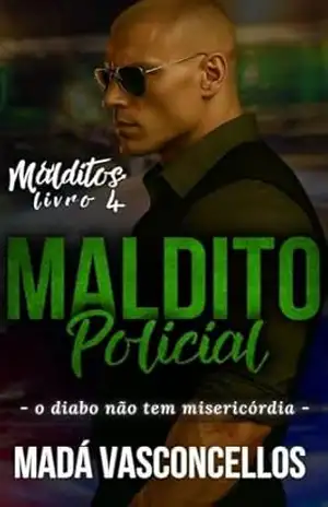 Maldito Policial (Malditos Livro 4) – Madá Vasconcellos
