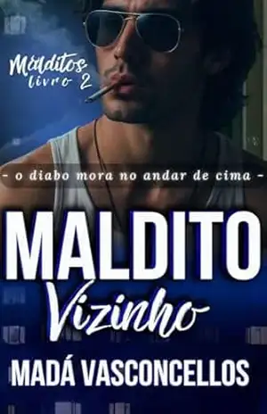 Maldito Vizinho (Malditos Livro 2) – Madá Vasconcellos