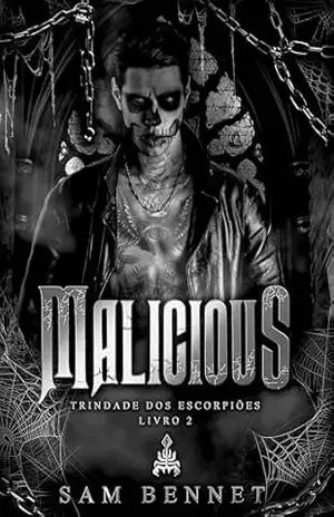 MALICIOUS (TRINDADE DOS ESCORPIÕES Livro 2) – Sam Bennet MALICIOUS (TRINDADE DOS ESCORPIÕES Livro 2) – Sam Bennet