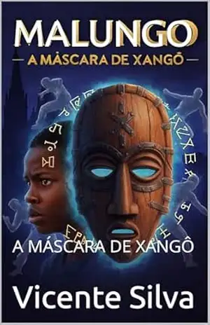 Capa do livro MALUNGO: A MÁSCARA DE XANGÔ - Vicente  Silva