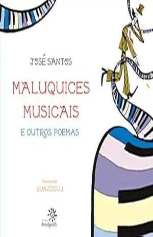 Maluquices musicais e outros poemas – Jose Santos Maluquices musicais e outros poemas – Jose Santos