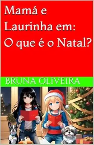 Capa do livro Mamá e Laurinha em: O que é o Natal? - Bruna Oliveira