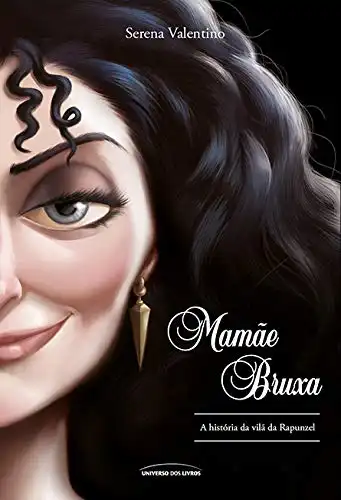 Baixar Mamãe Bruxa – a história da vilã da Rapunzel (Vilãs da Disney) pdf, epub, mobi, eBook