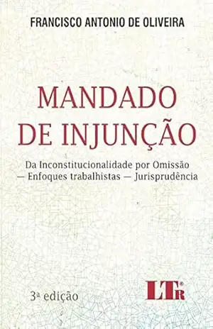 Mandado de Injunção – Francisco Antonio de. Oliveira