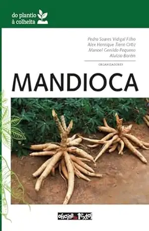 Mandioca: do Plantio à Colheita – Pedro S. Vidigal Filho Mandioca: do Plantio à Colheita – Pedro S. Vidigal Filho