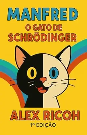 Manfred, o gato de Schrödinger – Alex  Ricoh