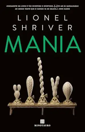 Mania – Lionel Shriver