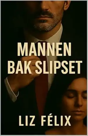 Mannen bak slipset - Liz Félix Mannen bak slipset - Liz Félix