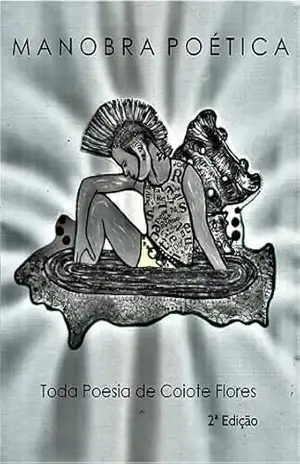 Manobra Poética: Toda a Poesia de – Coiote Flores