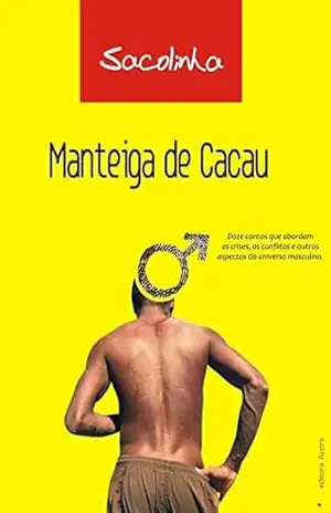 Manteiga de cacau – Escritor Sacolinha