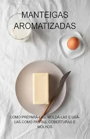 Manteigas Aromatizadas – Jideon F Marques