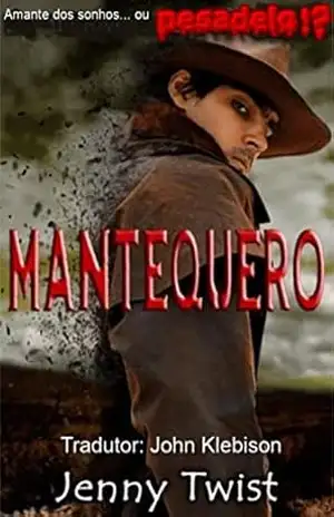 Mantequero: Amante dos sonhos… ou pesadelo!? – Jenny Twist