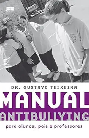 Manual antibullying: Para alunos, pais e professoes – Gustavo Teixeira
