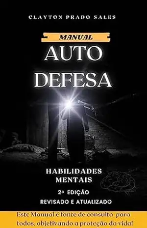 Capa do livro Manual AUTODEFESA (Habilidades Mentais) - Clayton Prado  Prado