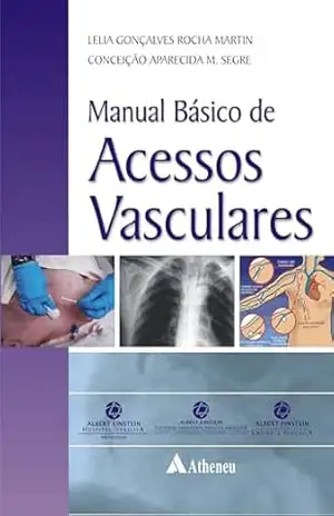 Manual Básico de Acessos Vasculares (eBook) – Lelia Gonçalves Rocha Martin