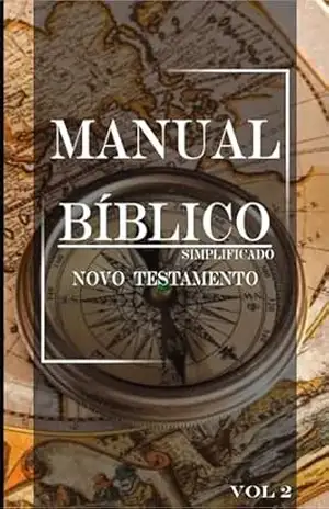 Manual Bíblico Simplificado Vol 2: Uma Jornada Pelo Novo Testamento – Nilton Junior