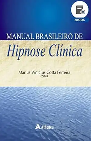 Capa do livro Manual Brasileiro de Hipnose Clínica (eBook): 9786555860351 - Marlus Vinícius Costa Ferreira