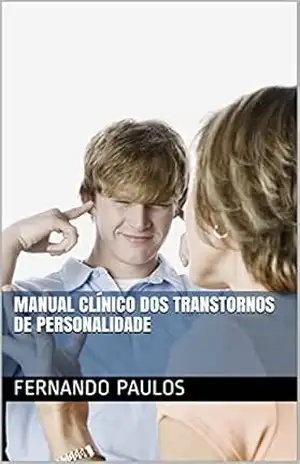 Manual Clínico dos Transtornos de Personalidade - Fernando Paulos Manual Clínico dos Transtornos de Personalidade - Fernando Paulos