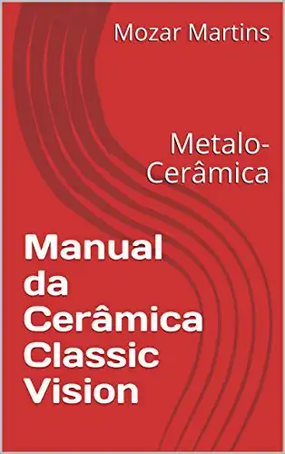 Baixar Manual da Cerâmica Classic Vision: Prótese Odontológica pdf, epub, mobi, eBook