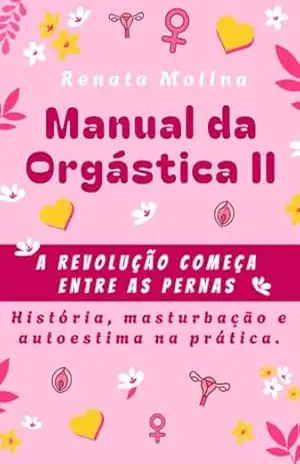 Manual Da Orgástica Ii – Renata Molina