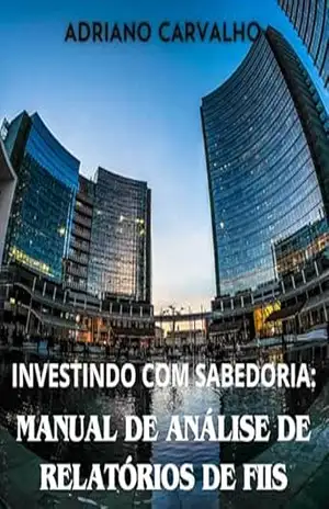 Capa do livro Manual de análise de relatórios de fiis. (investindo com sabedoria) - Adriano Carvalho