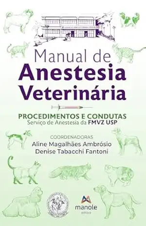 Capa do livro Manual de anestesia veterinária: procedimentos e condutas – serviço de anestesia da FMVZ USP - Aline Magalhães Ambrósio