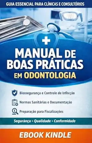 Manual de Boas Práticas para Serviços de Odontologia: Diretrizes da RDC nº 1002/2025 da ANVISA – Bruno Ferreira Costa Manual de Boas Práticas para Serviços de Odontologia: Diretrizes da RDC nº 1002/2025 da ANVISA – Bruno Ferreira Costa