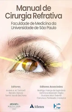 Manual de Cirurgia Refrativa – Faculdade de Medicina da Universidade de São Paulo (eBook) – André Augusto Miranda Torricelli Manual de Cirurgia Refrativa – Faculdade de Medicina da Universidade de São Paulo (eBook) – André Augusto Miranda Torricelli