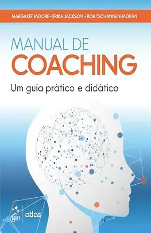 Manual de Coaching: Um Guia Prático e Didático – Margaret Moore