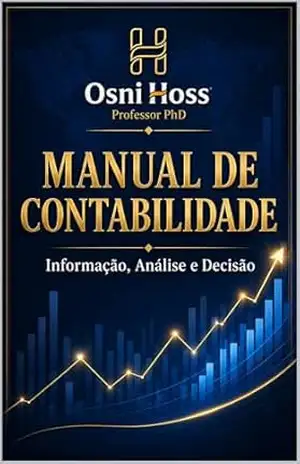 Manual de Contabilidade: Informação, Análise e Decisão – Osni  Hoss