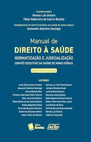 Manual de Direito à Saúde: Normatização e Judicialização - Renato Luís Dresch Manual de Direito à Saúde: Normatização e Judicialização - Renato Luís Dresch