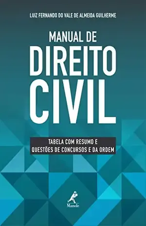 Manual de direito civil: tabela com resumo e questões de concursos e da Ordem – Luiz Fernando do Vale de Almeida Guilherme