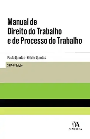 Manual de Direito do Trabalho e de Processo do Trabalho – Paula Quintas, Hélder;Quintas
