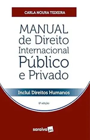 Capa do livro Manual de Direito Internacional Público e Privado – 6ª edição 2023 - Carla Noura Teixeira